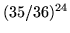 $(35/36)^{24}$