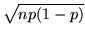 $\sqrt{np(1-p)}$